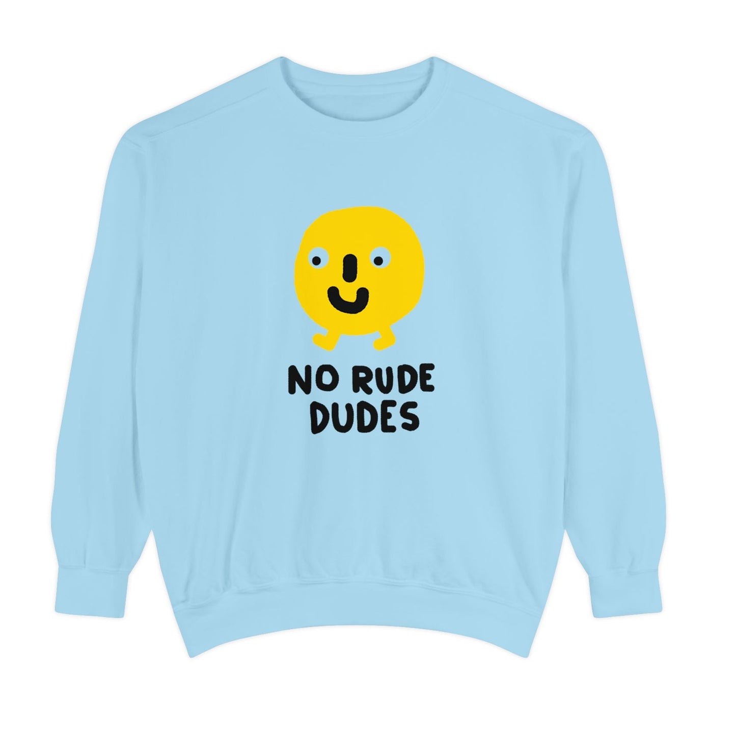 No Rude Dudes Sweatshirt